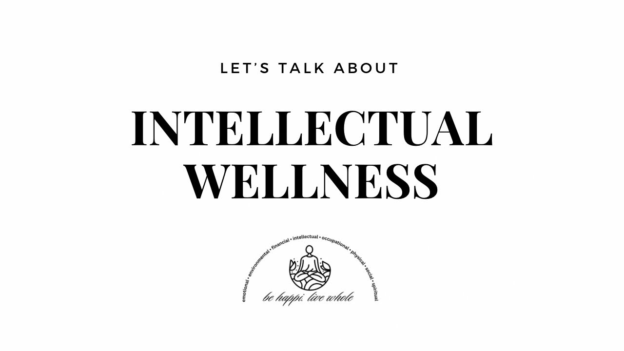 Let&rsquo;s Talk About: Intellectual Wellness