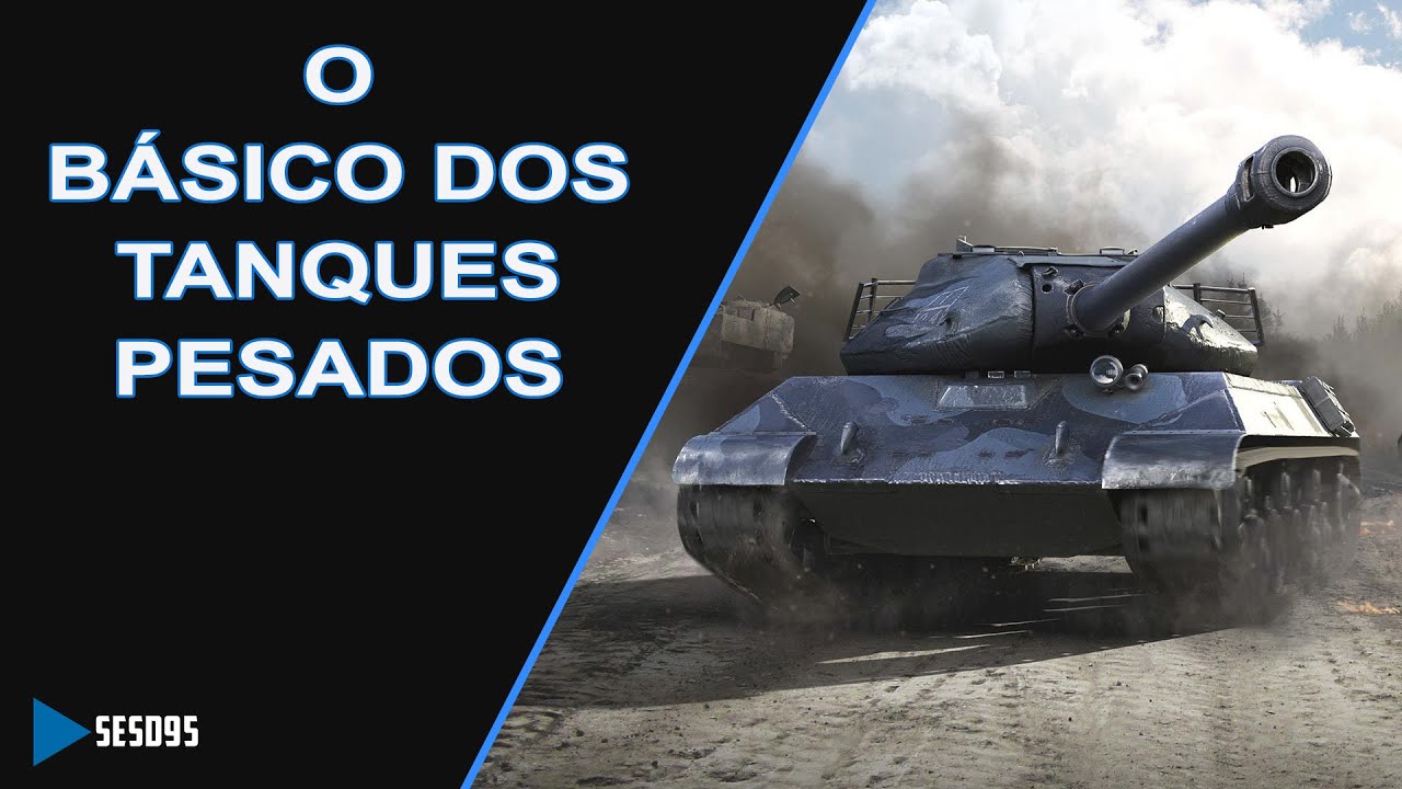 O Básico dos Tanques Pesados | World of Tanks [PT-BR]