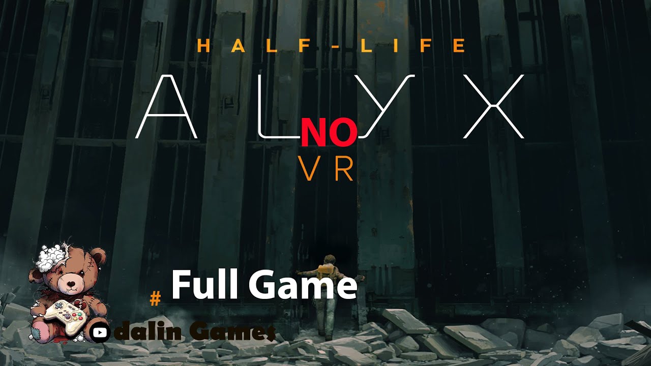 Half-Life Alyx No VR QHD Full Game / No Commentary