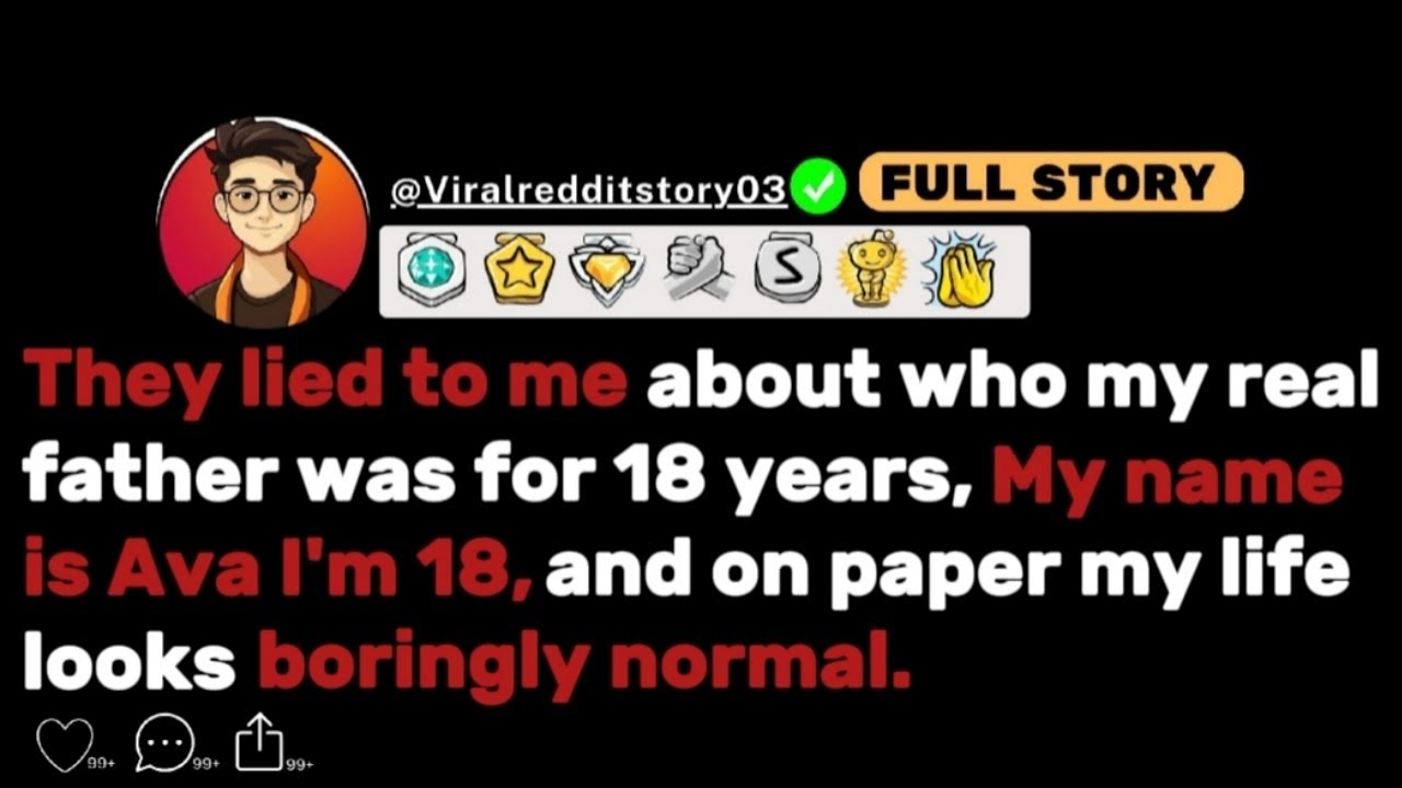 [FULL STORY] They Lied To Me About Who My Real Father Was For 18 Years, My Name Is Ava I'm 18...