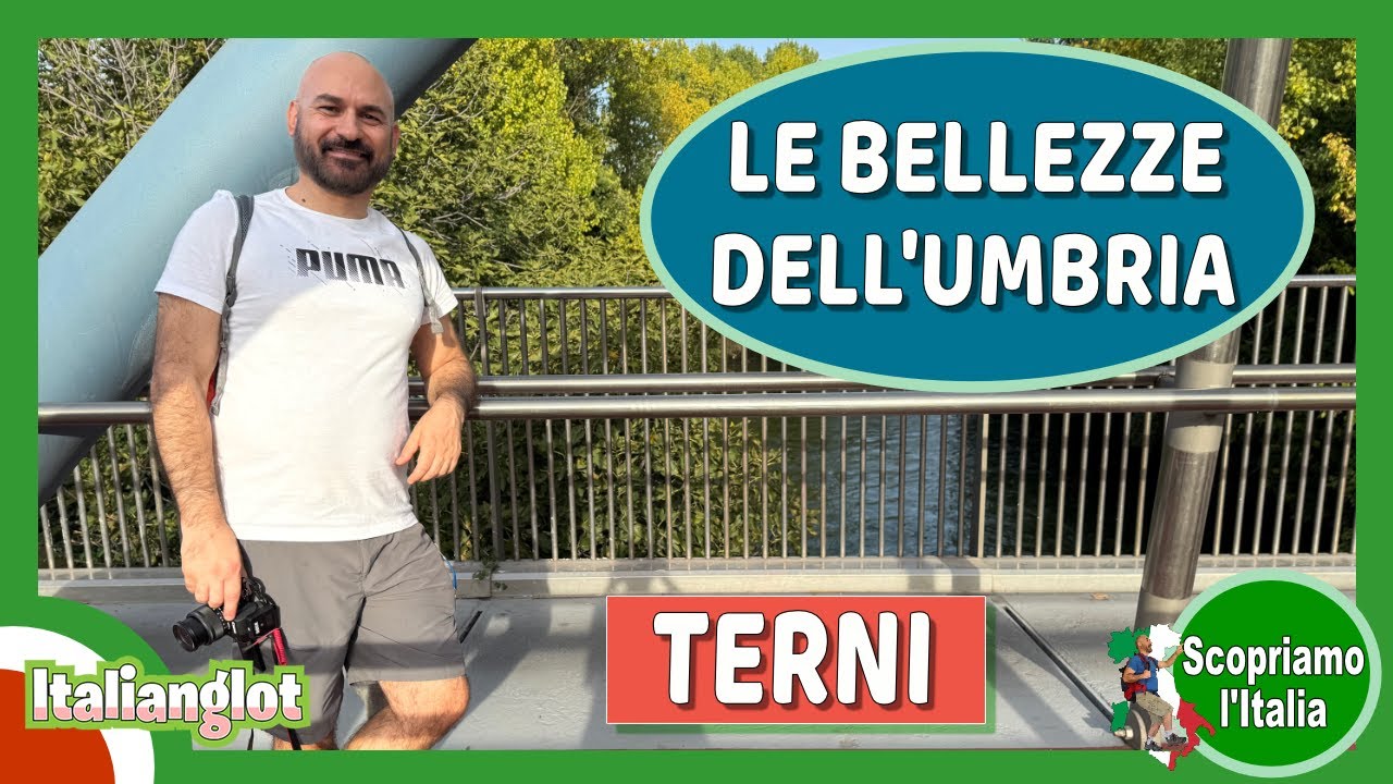 Le bellezze dell’Umbria (Parte 1: Terni)