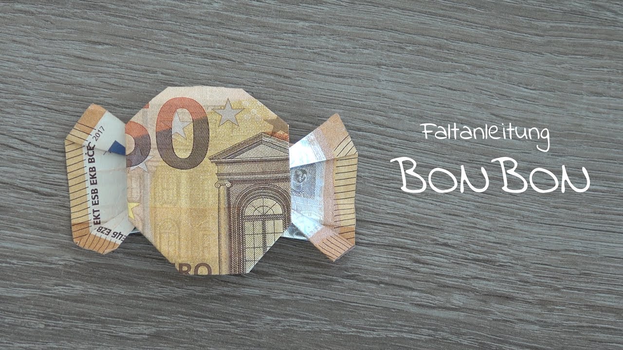 BONBON aus Geld falten, Geldgeschenke basteln, Faltanleitung Geldschein Bonbon