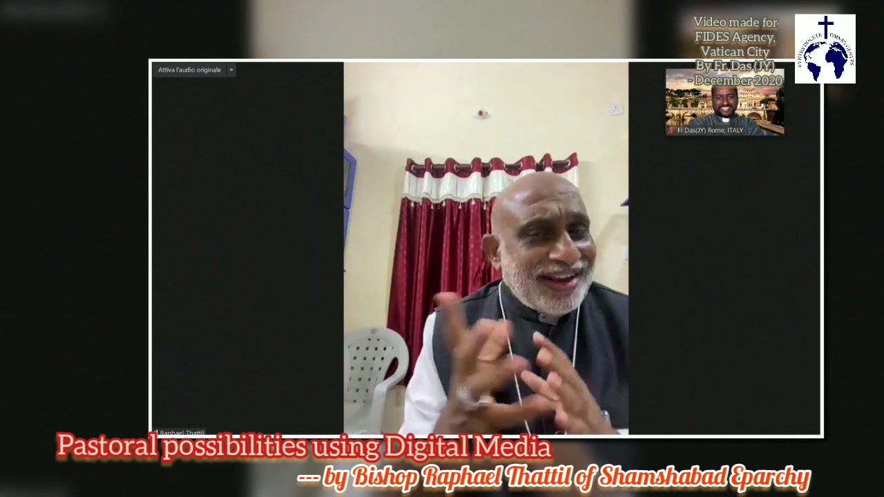 Pastoral possibilities using Digital Media - Bishop Raphael Thattil of Shamshabad Eparchy.
