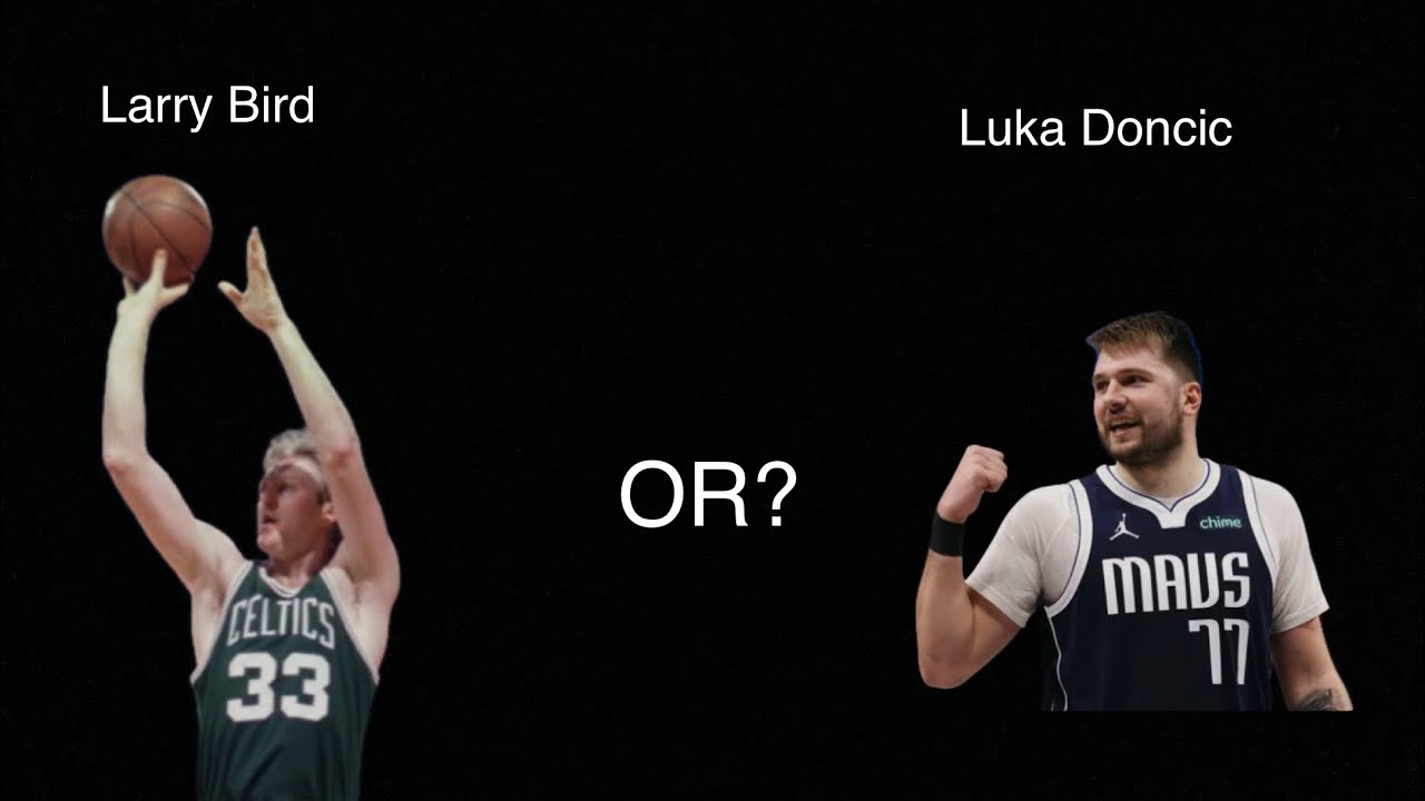 Larry Bird or Luka Doncic?
