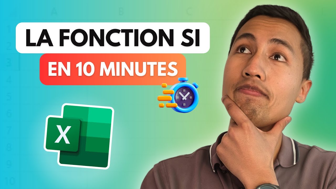 Excel : Maitriser la fonction SI en 10 minutes | Le Guide Complet