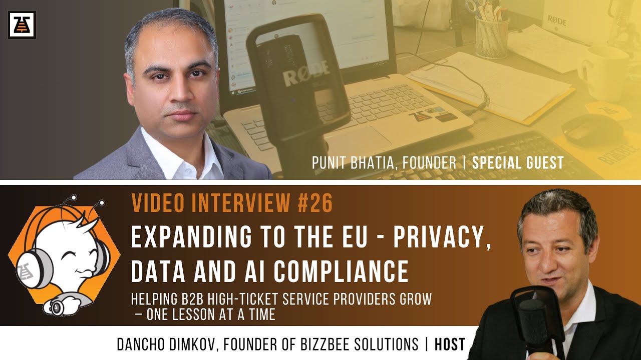 Lesson 26: Expanding to the EU - privacy, data and AI compliance, with Punit Bhatia