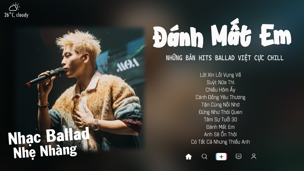 Lời Xin Lỗi Vụng Về, Suýt Nữa Thì, Đánh Mất Em | Những Bản Hits Ballad Cũ Nhẹ Nhàng Gây Nghiện