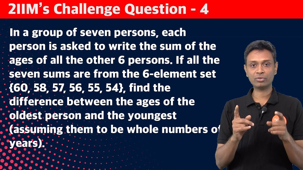 2IIM's CAT Challenge Question 04 | Age Difference | By 4 Time CAT 100 Percentiler - Rajesh