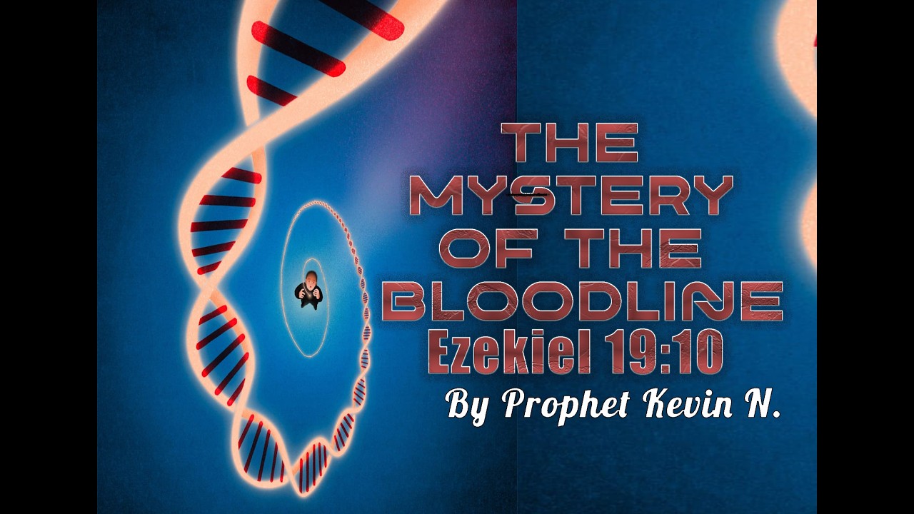 THE MYSTERY OF THE BLOODLINE By Prophet Kevin N.