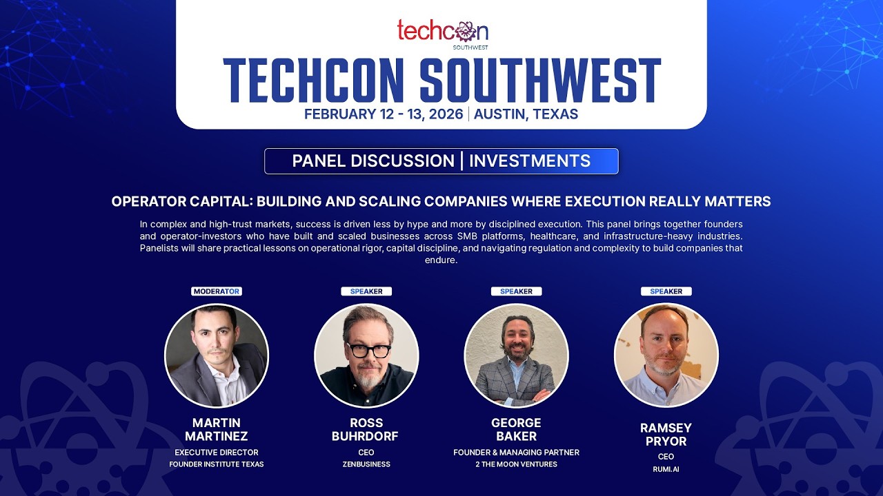 TechCon SouthWest 2026:  Operator Capital : Building and Scaling Companies Where Execution Matters
