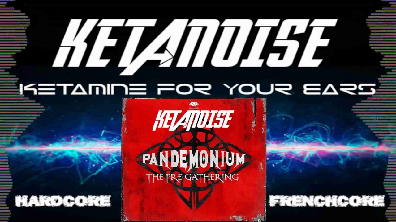 Ketanoise - Pandemonium Easter Mix 2020