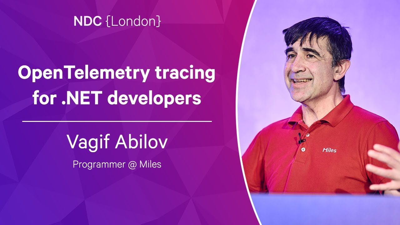OpenTelemetry tracing for .NET developers - Vagif Abilov - NDC London 2023