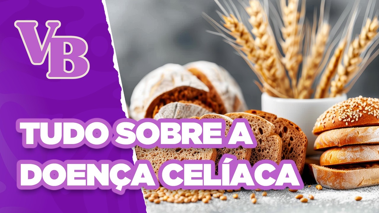Tudo sobre a doença Celíaca - Você Bonita (21/05/2025)