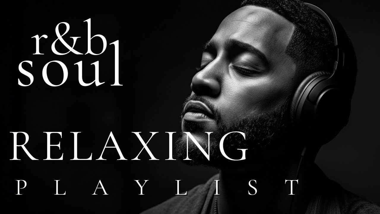 【R&B Soul】Relaxing Chill Playlist &ndash; Smooth Vocals & Deep Grooves
