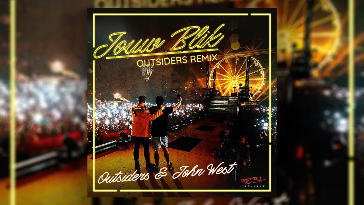 Outsiders & John West - Jouw Blik (Outsiders Remix)