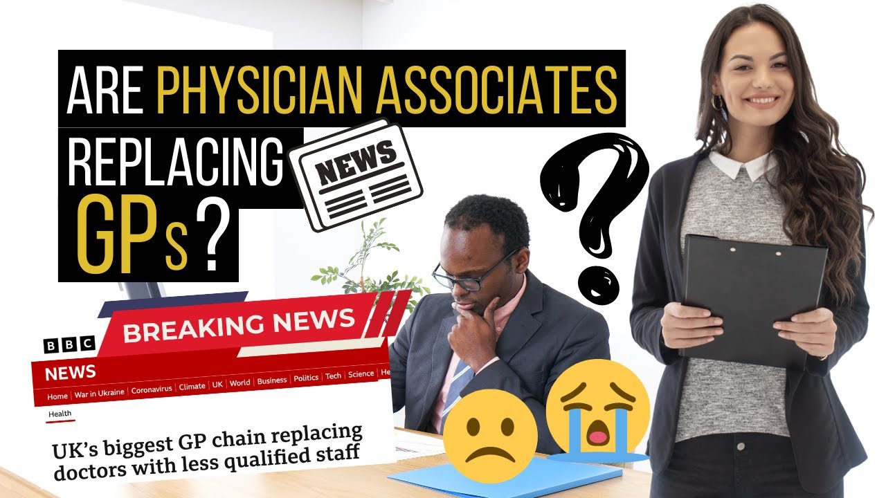 Are Physician Associates Replacing GPs? | PAs vs GPs | Physician Assistants | General Practice