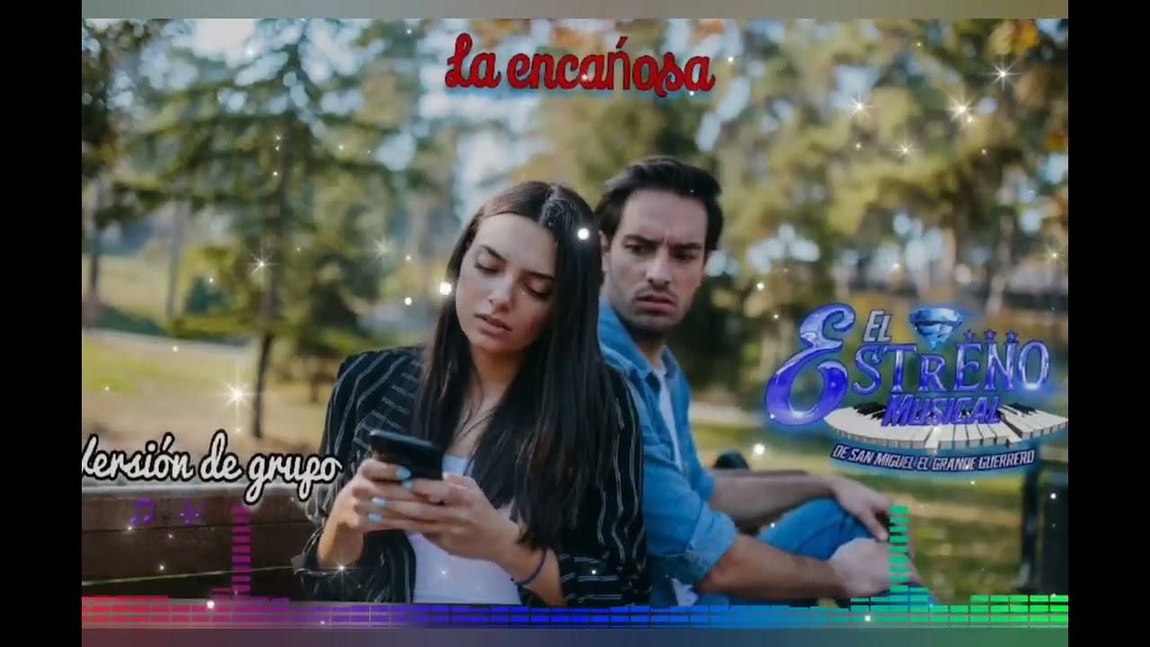 La enca&ntilde;osa 💔versi&oacute;n de grupo El Estreno Musical