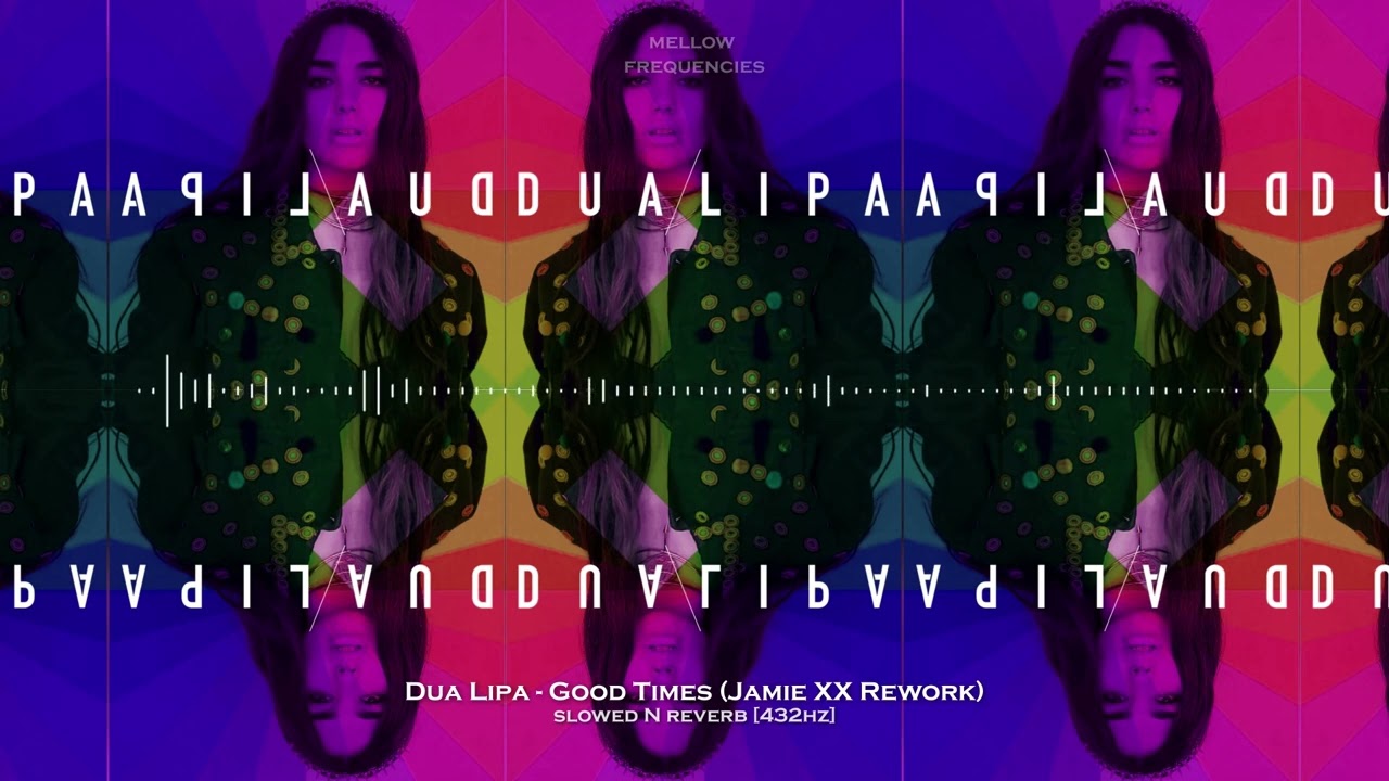 Dua Lipa - Good Times (Jamie XX Rework) ( Slowed N Reverb ) [ 432Hz ]