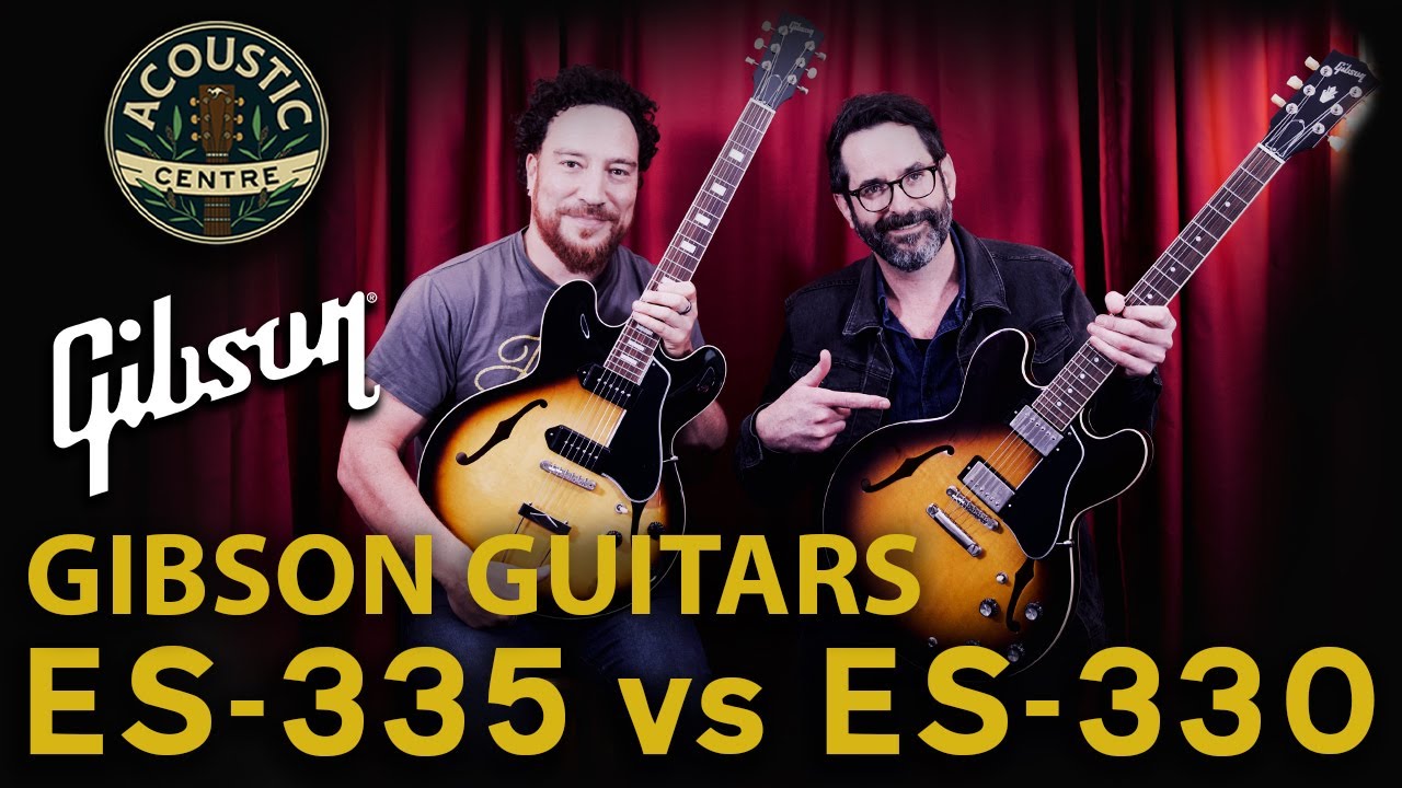 Gibson ES-335 vs ES-330 – Sunburst Hollowbody Guitar Comparison - Acoustic Centre Melbourne