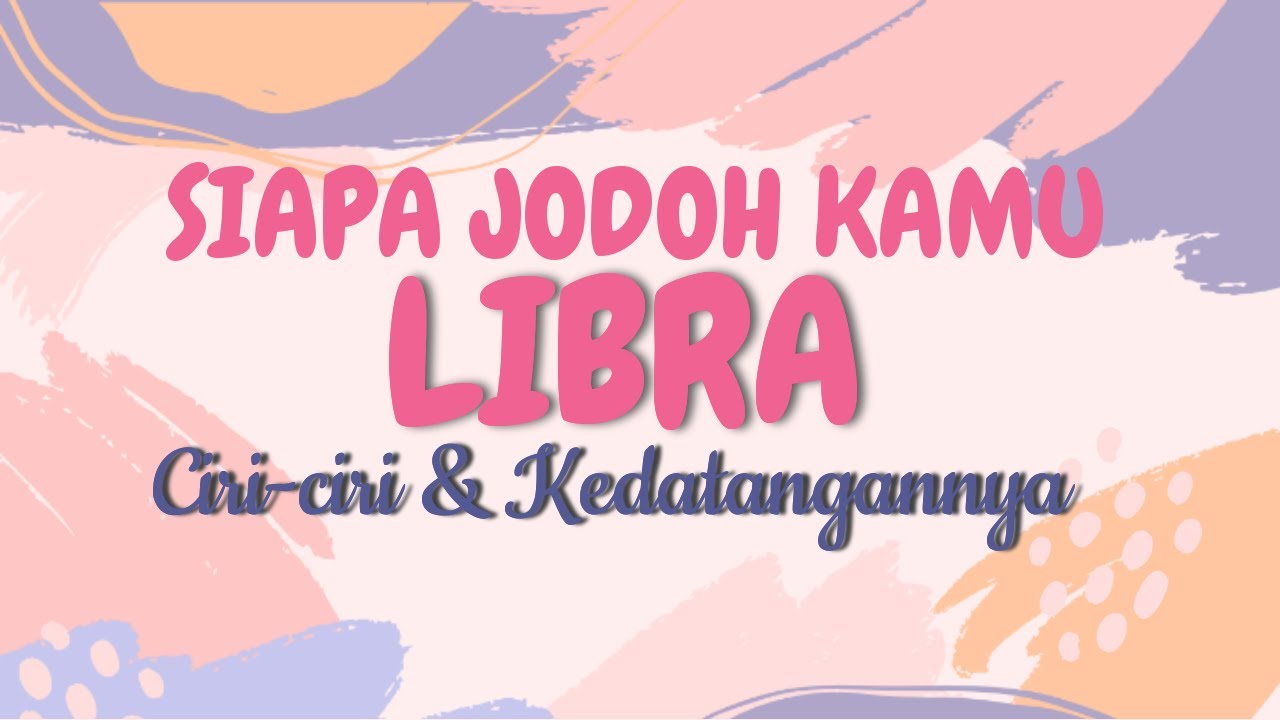 Libra✨ Siapa Jodoh Kamu||Ciri-ciri dan Kedatangannya 🔮