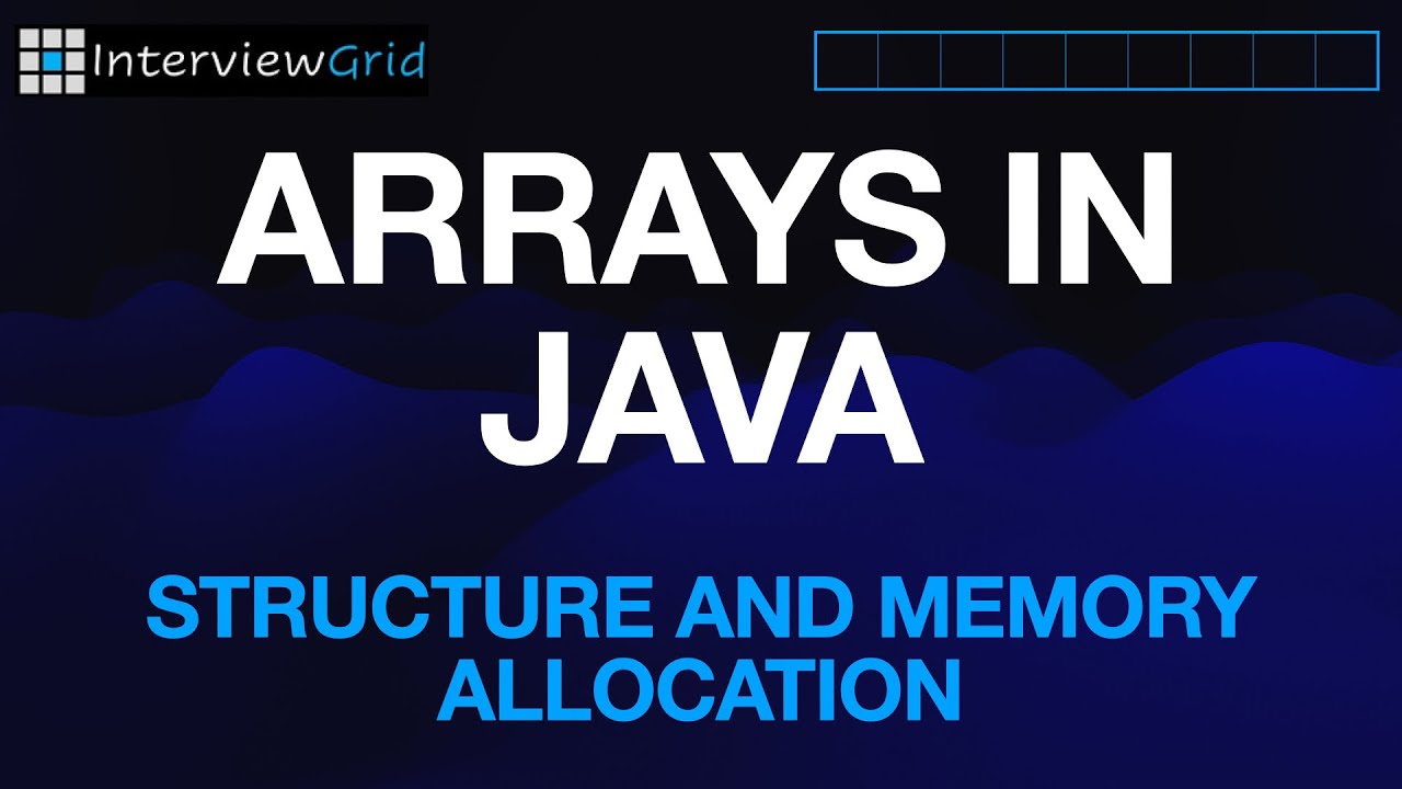 Arrays In Java - Structure and Memory Allocation