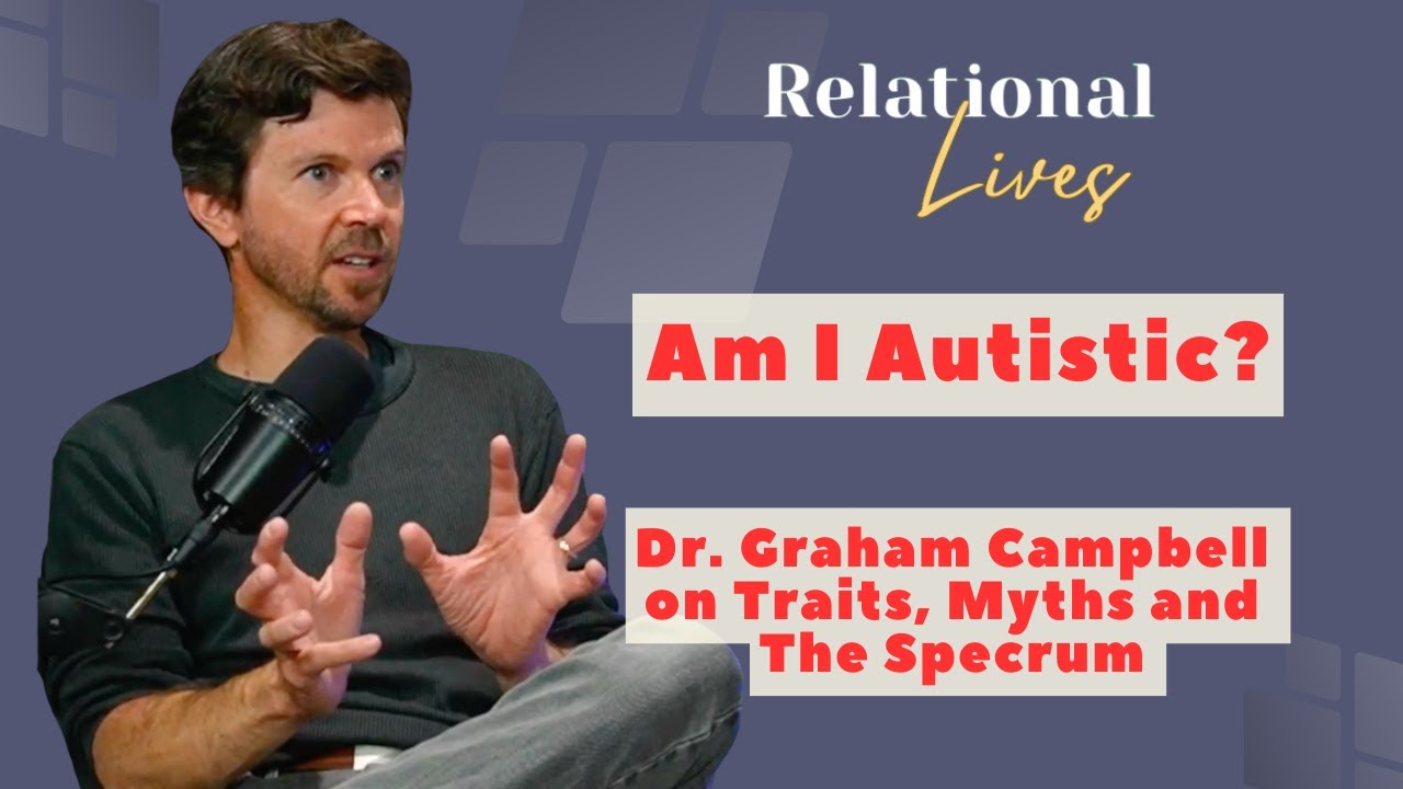 Autism Uncovered: Dr Graham Campbell on Traits, Myths & The Spectrum