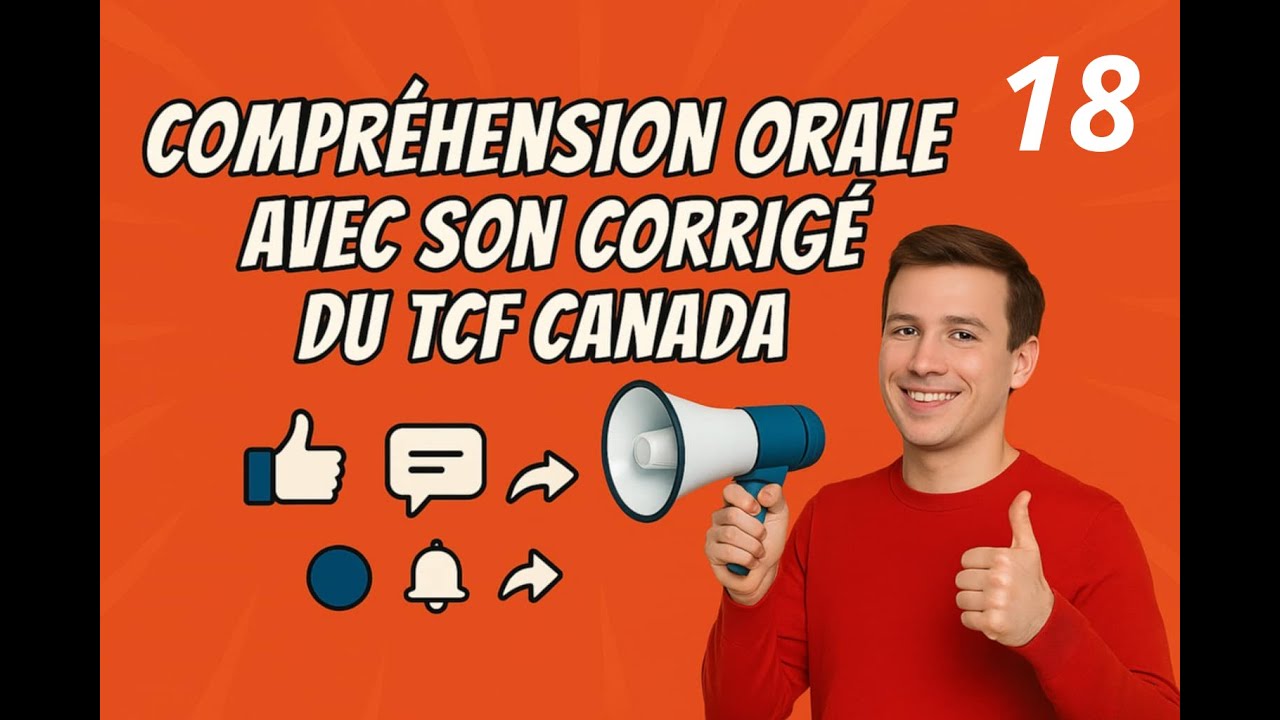 Compréhension Orale Test #18 | 🇨🇦🎧 Examen Audio TCF – Avec Réponses 📘