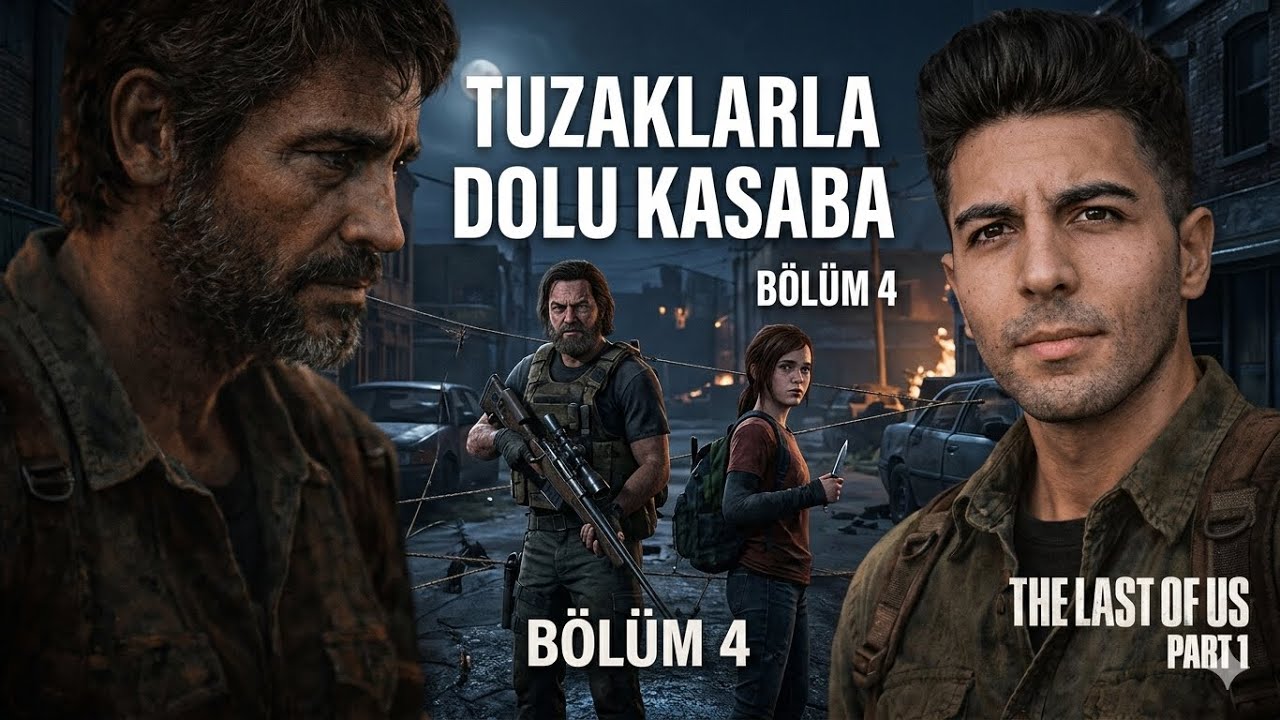 THE LAST OF US PART 1 BÖLÜM 4 | ŞEHİRDE TUZAĞA DÜŞTÜK!