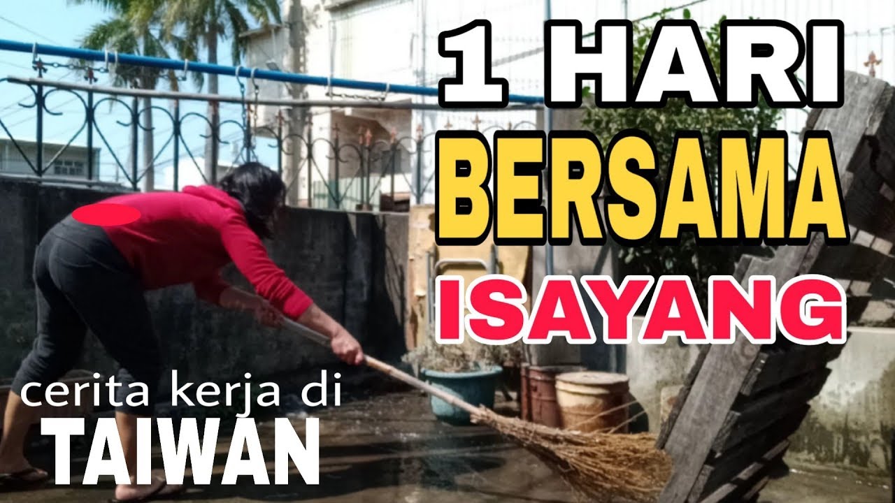 1 HARI NGINTIP KEGIATAN ISAYANG | AKU HANYA SEORANG TKW