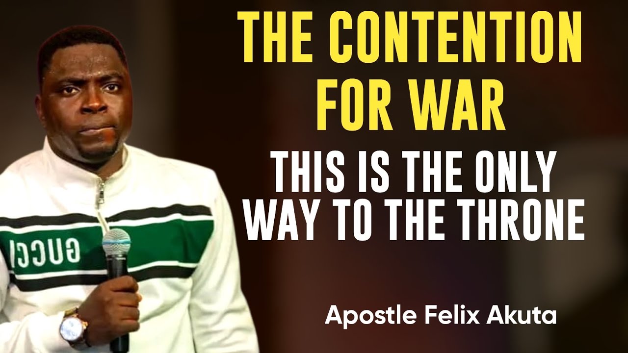 THIS IS THE ONLY WAY TO THE THRONE || APOSTLE FELIX AKUTA 