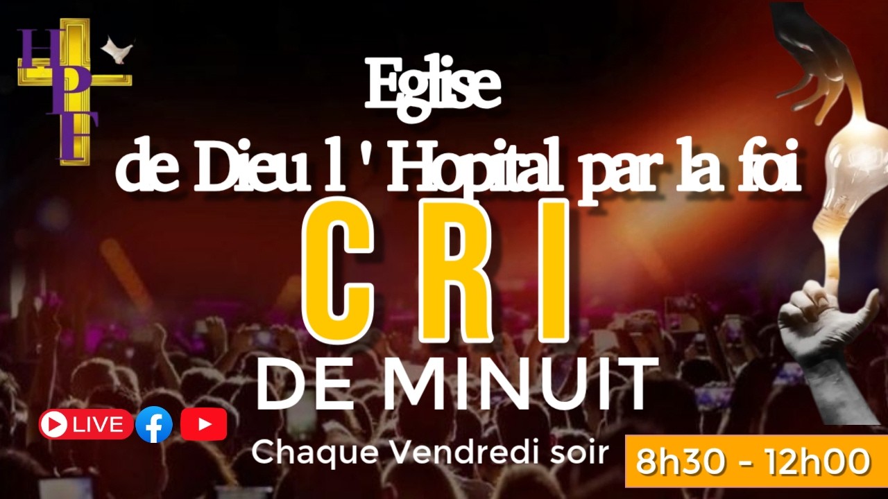 Cri de Minuit @ L'Hopital Par La Foi / Past Pierre Andre Laurent
