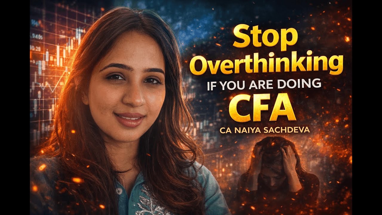 Doing CFA? Here’s Why You MUST Stop Overthinking! CA Naiya Sachdeva #cfa