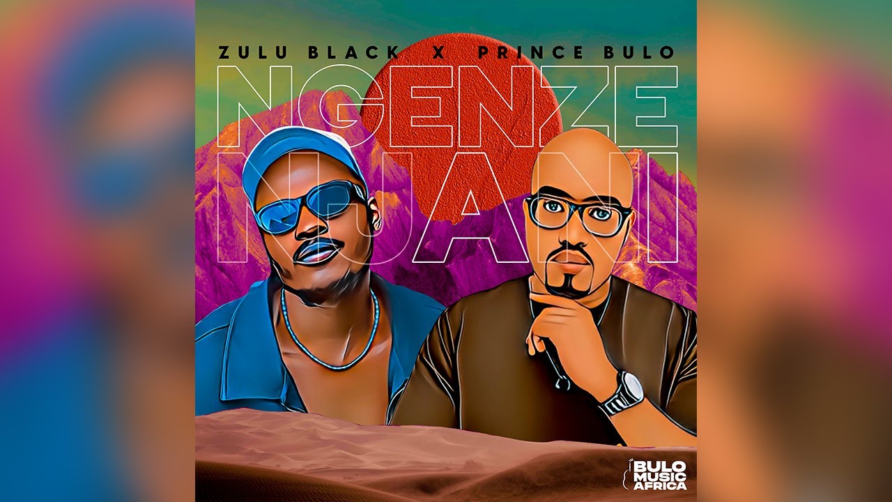 Prince Bulo & Zulu Black - Ngenze Njani (Audio)