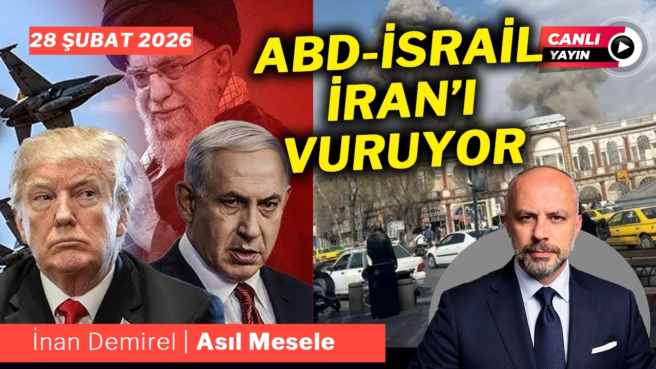 İsrail İran'ı Vurdu, CHP'li Tanju Özcan'a Gözaltı | İnan Demirel | Asıl Mesele-Canlı | 28 Şubat 2026