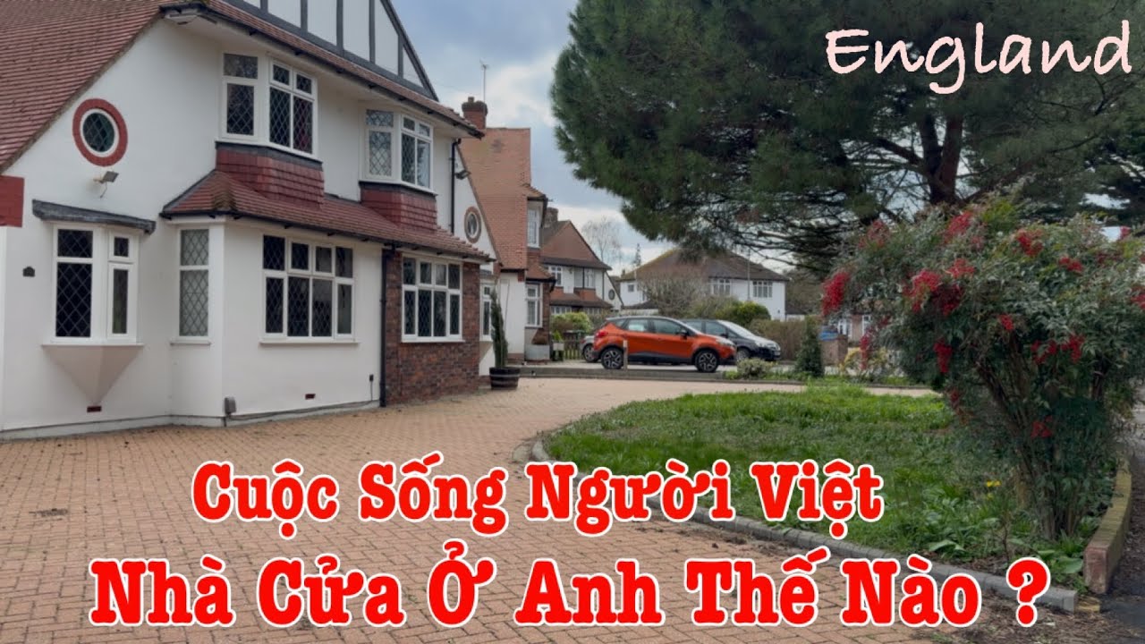 Người Việt Ở Anh | Chia Sẽ Cuộc Sống Và Nhà Cửa Ở Anh Như Nào ? | Cuộc Sống Anh Quốc 