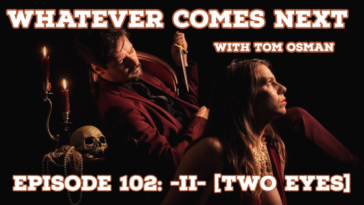 Episode 102: -ii- [Two Eyes]