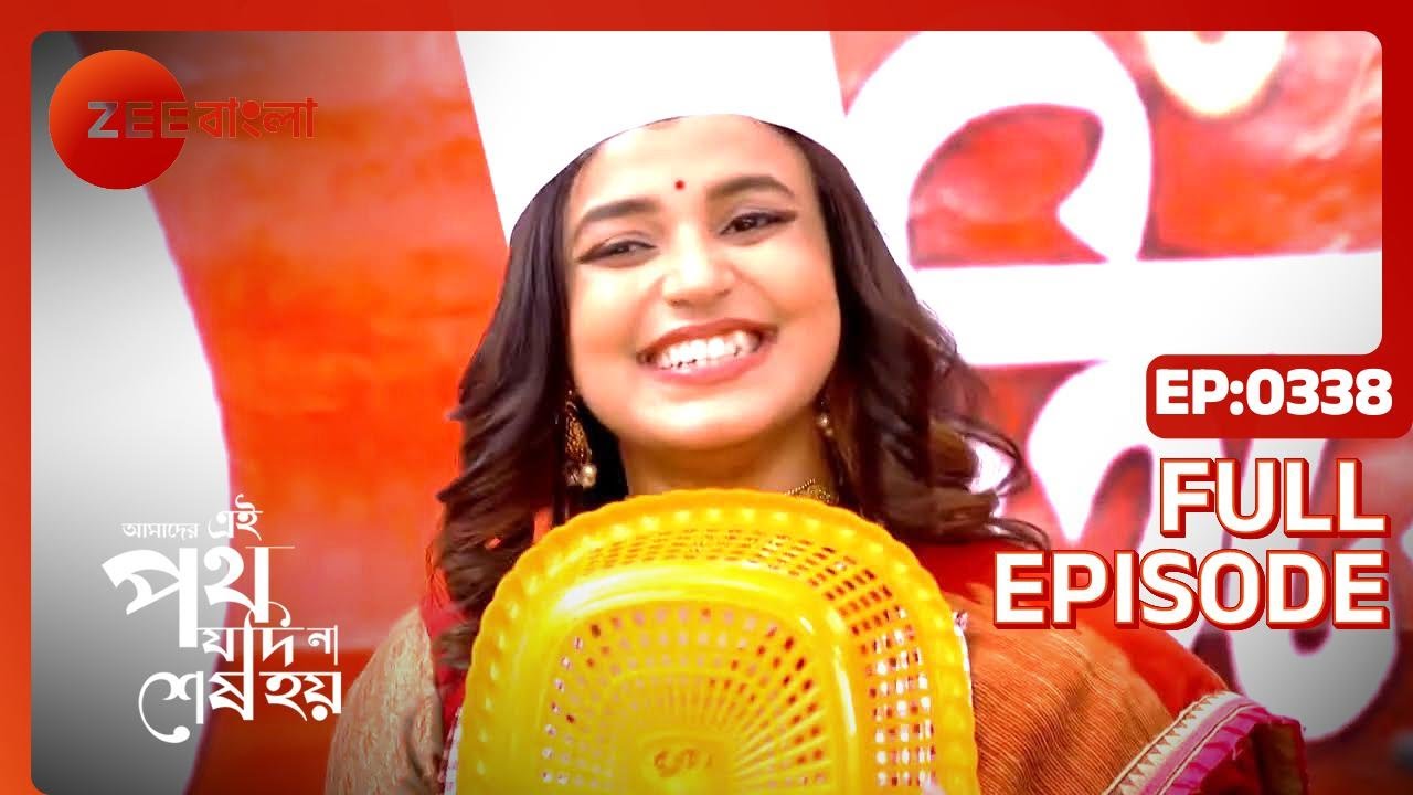 Amader Ei Poth Jodi Na Shesh Hoy - Ep - 338 - Full Episode - Anwesha Hazra - Zee Bangla