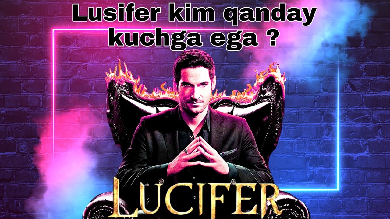 LUSIFER KIM VA  QANCHALIK KUCHLI  BATAFSIL FAKTLAR: