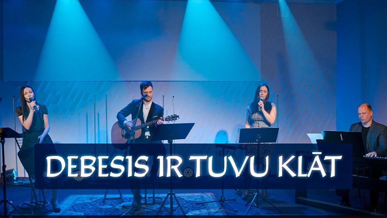 DEBESIS IR TUVU KLĀT (LIVE no slavēšanas dziesmu vakara)