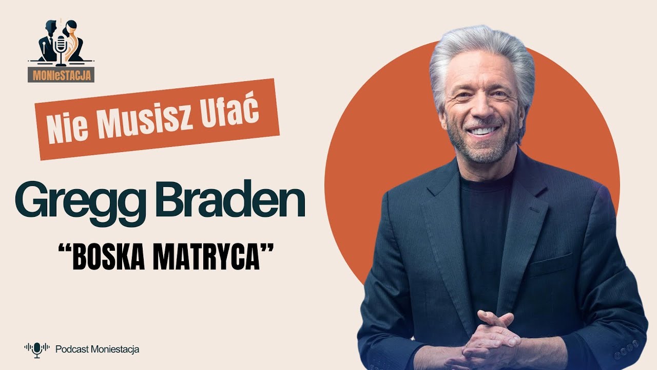 Nie Ufaj - Boska Matryca /Gregg Braden - Łącząc Naukę, Cuda i Wiarę
