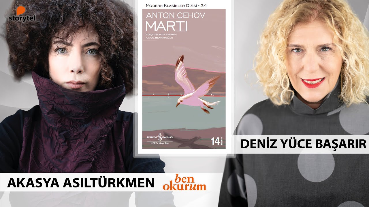 Martı - Anton Çehov // konuk Akasya Asıltürkmen // Deniz Yüce Başarır ile Ben Okurum
