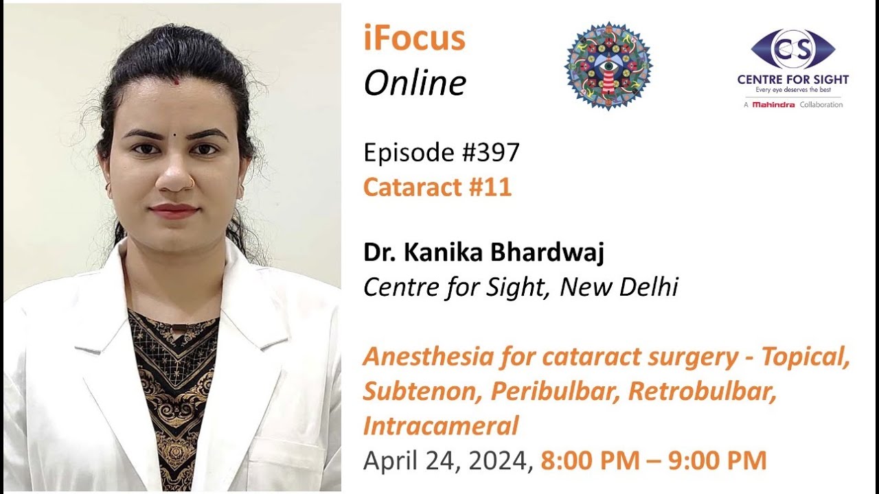 Anesthesia for Cataract Surgery by Dr. Kanika Bhardwaj, Friday, April 24th, 8:00 PM IST