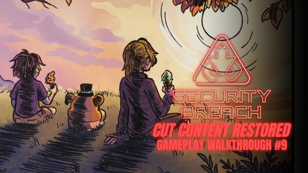 FNaF SECURITY BREACH -  CUT CONTENT RESTORED #9 | Gameplay Walkthrough PC Ultra Graphics