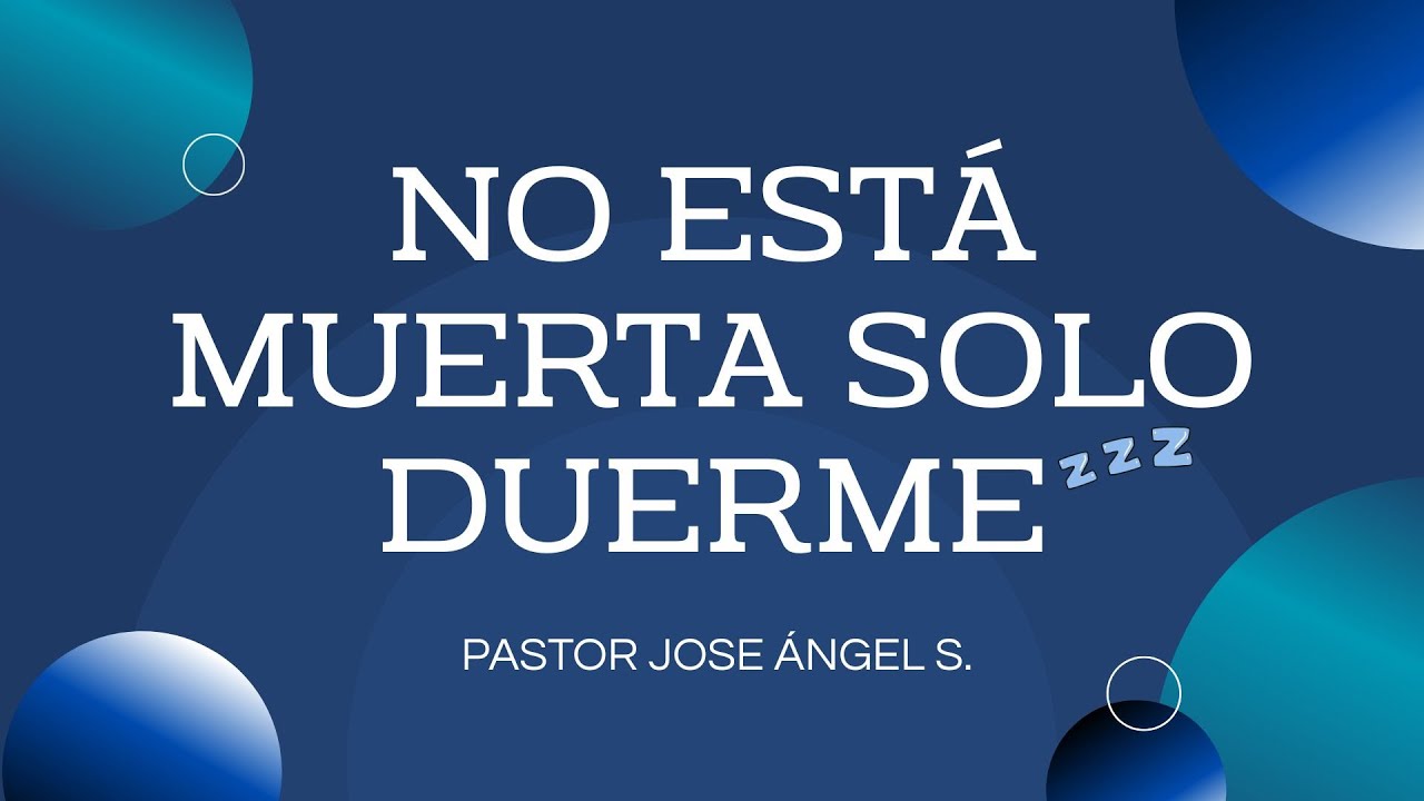 Tema: No está muerta solo duerme/ Pastor Jose Ángel S.