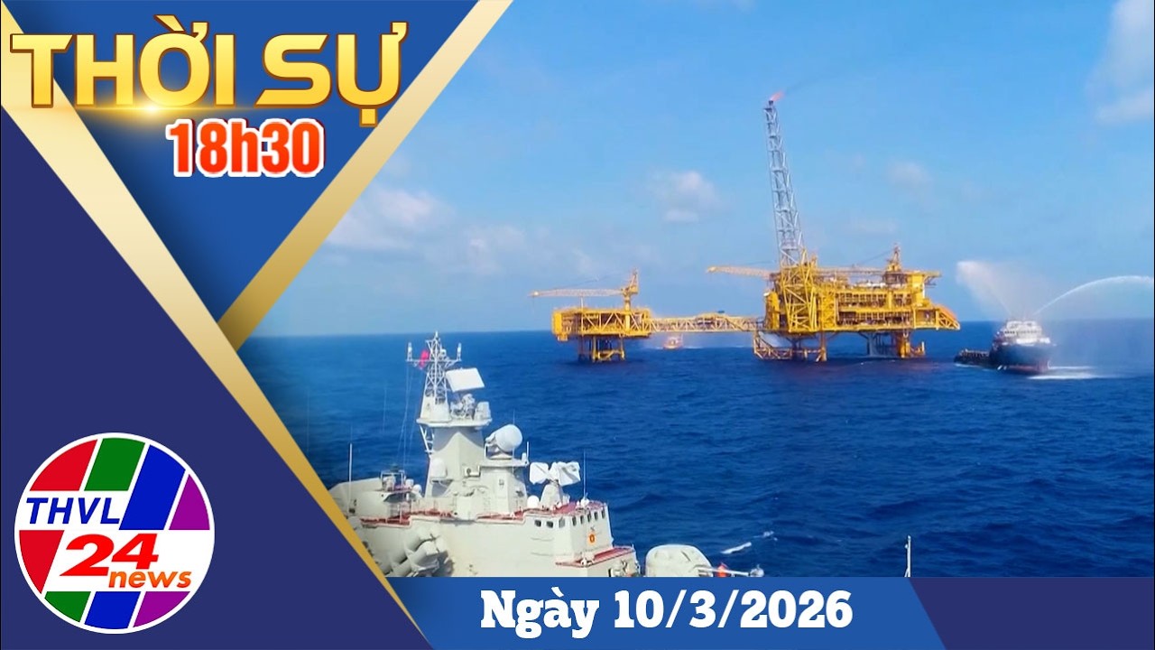 Thời sự 18h30 (10/3/2026)