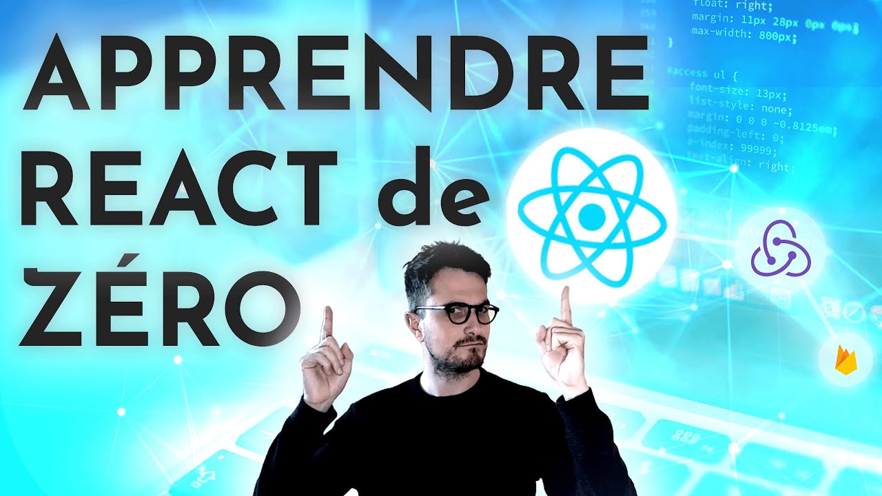 [Cours / Tuto] Apprendre React de Z&eacute;ro (d&eacute;butant)