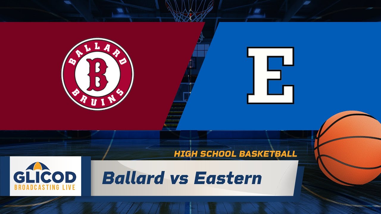 High School Basketball: Ballard vs Eastern