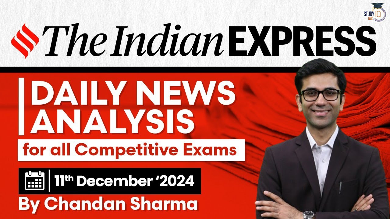 Indian Express Analysis | 11th December 2024 | The Indian Express Newspaper Analysis