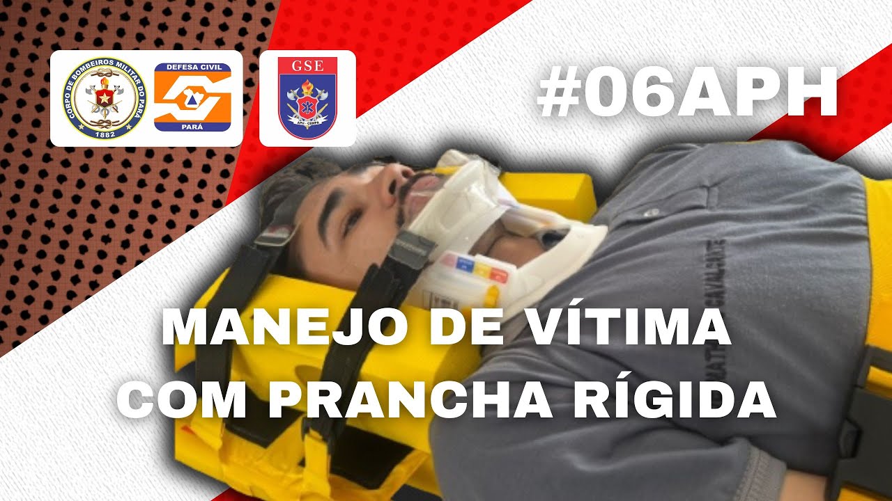 MANEJO DE VÍTIMA COM PRANCHA RÍGIDA #06APH