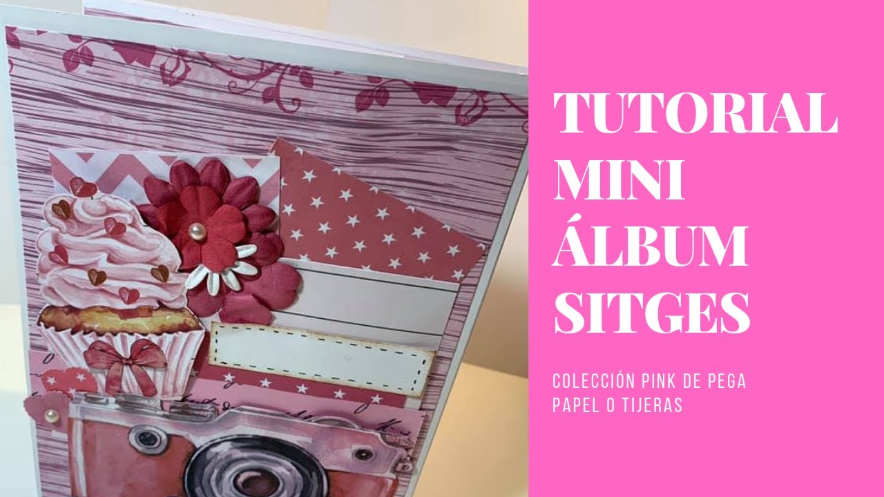 Tutorial scrapbooking mini álbum#colección PINK# PEGA PAPEL O TIJERAS